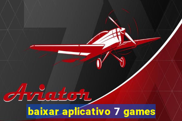 baixar aplicativo 7 games